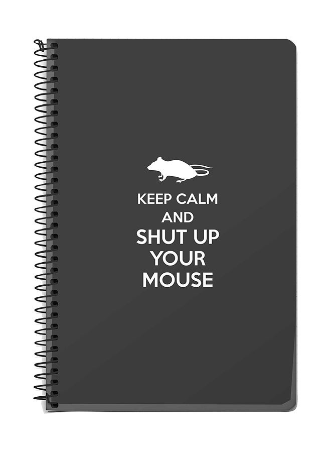 Shut Up Your Mouse A5 Spiral Notebook Dark Grey
