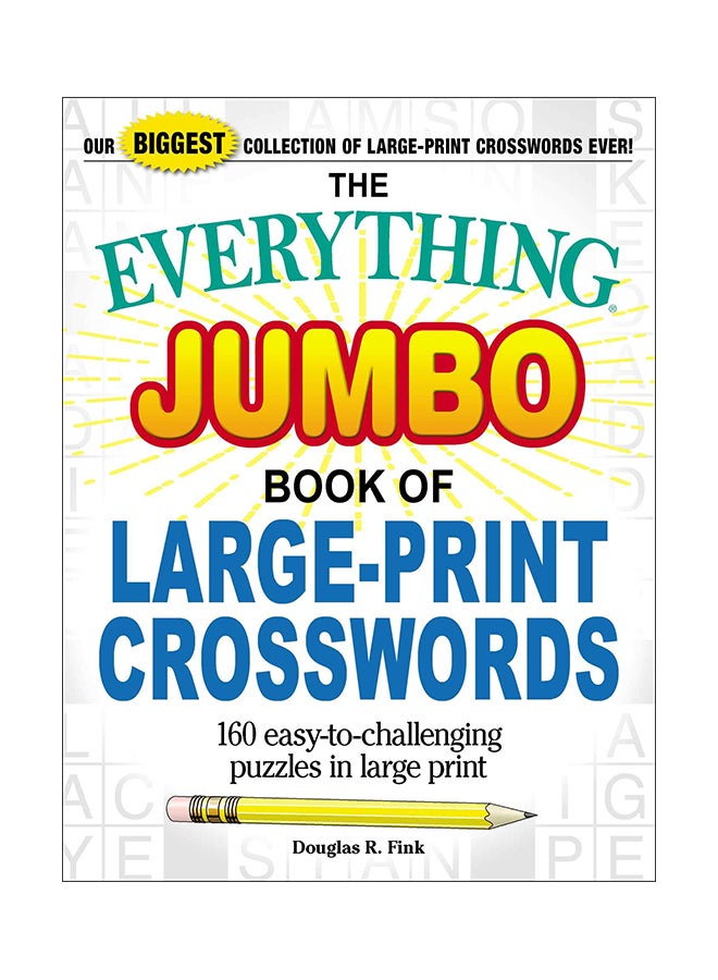 The Everything Jumbo Book of Large-Print Crosswords: 160 Easy-To-Challenging Puzzles in Large Print Paperback English by Everything - 13-Nov-18 