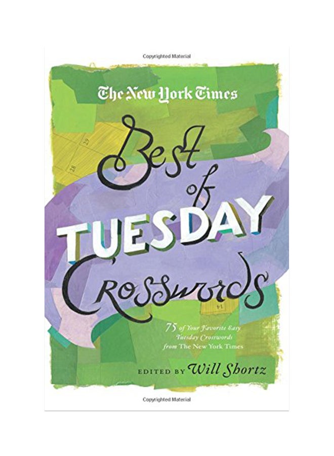 The New York Times Best of Tuesday Crosswords: 75 of Your Favorite Easy Tuesday Crosswords from the New York Times Paperback English by Shortz, Will - 08-May-12  - Image 1