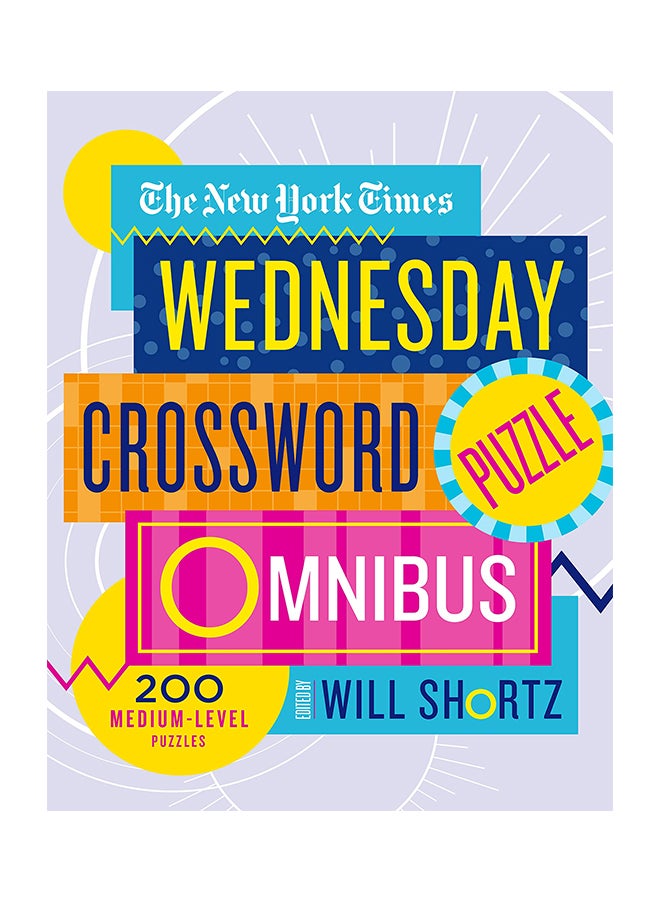 The New York Times Wednesday Crossword Puzzle Omnibus: 200 Medium-Level Puzzles Paperback English by New York Times - 14-May-19 