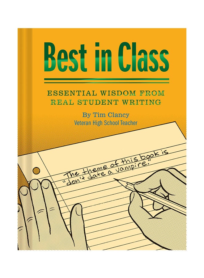 Best in Class: Essential Wisdom from Real Student Writing Hardcover English by Clancy, Tim - 16-Apr-19 - Image 1