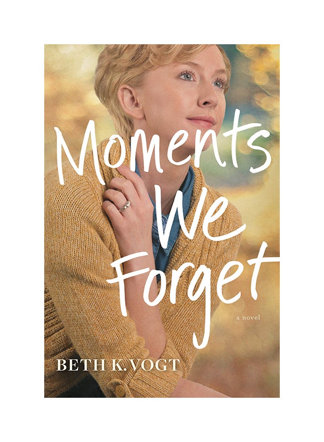 Moments We Forget Paperback English by Vogt, Beth K. - 07-May-19