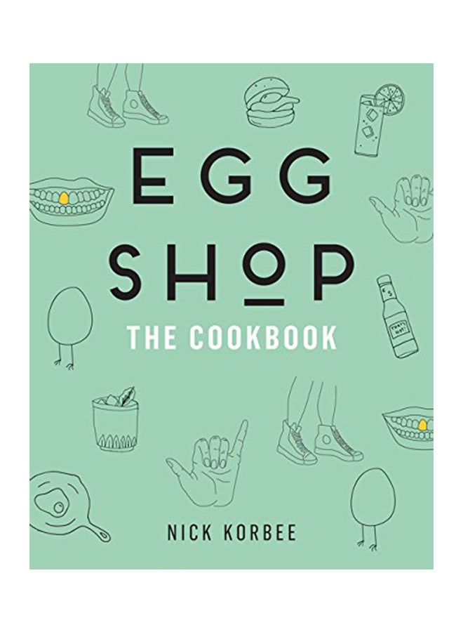Egg Shop: The Cookbook Hardcover English by Korbee, Nick - 21-Mar-17