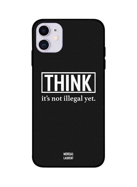 Protective Case Cover For iPhone 11 Think It'S Not Illegal Yet