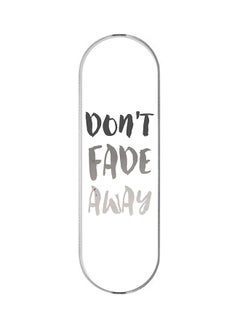 Don’t Fade Away
