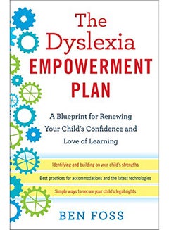 The Dyslexia Empowerment Plan: A Blueprint For Renewing Your Child'S Confidence And Love Of Learning Paperback English by Ben Foss - 2016 