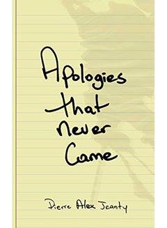 Apologies That Never Came Paperback English by Jeanty, Pierre Alex - 2019 