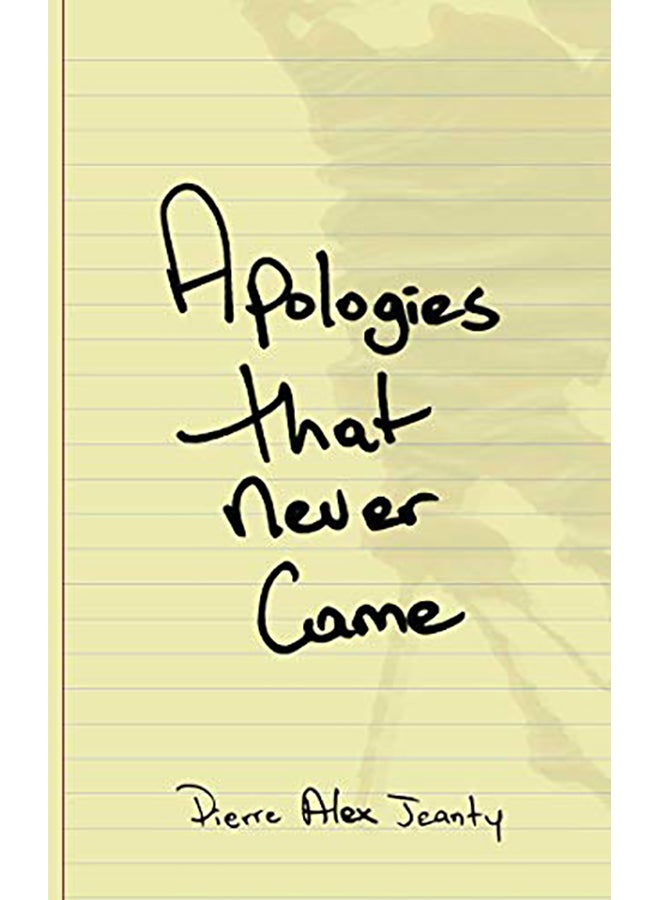 Apologies That Never Came Paperback English by Jeanty, Pierre Alex - 2019 