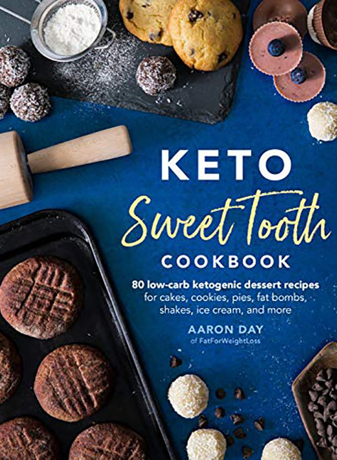 Keto Sweet Tooth Cookbook: 80 Low-Carb Ketogenic Dessert Recipes For Cakes, Cookies, Fat Bombs, Shakes, Ice Hardcover English by Day, Aaron - 2019 