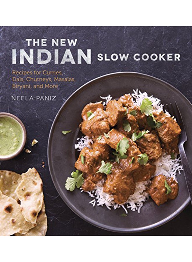 الطهي البطيء الهندي الجديد: وصفات للكاري والعدس والصلصات والتوابل والبرياني والمزيد