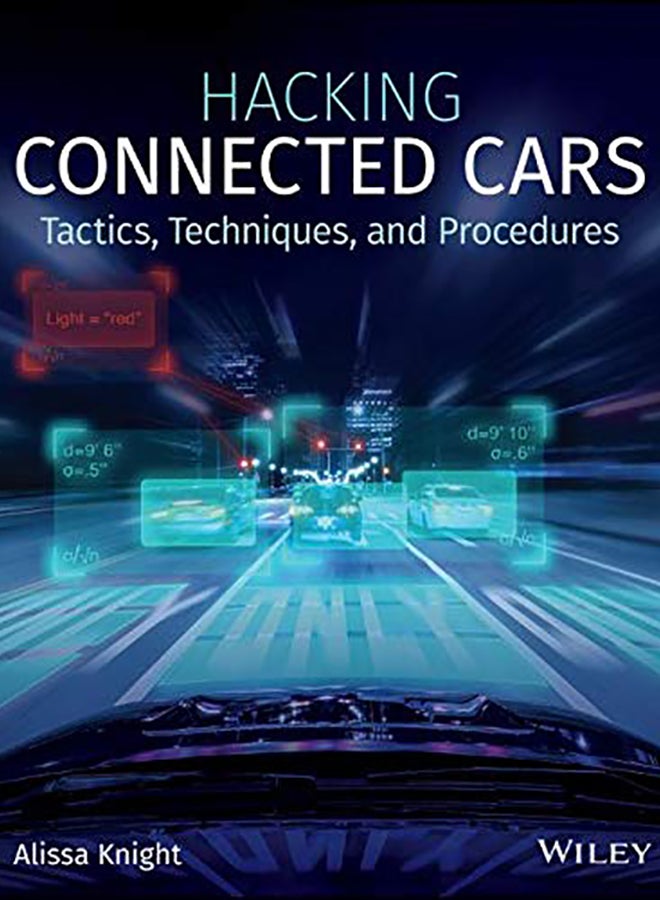 Hacking Connected Cars: Tactics, Techniques, And Procedures Paperback English by Knight, Alissa - 2019 