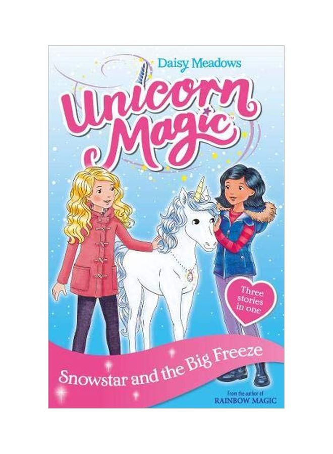 Unicorn Magic: Snowstar And The Big Freeze: Special 1 paperback english - 3 October 2019 
