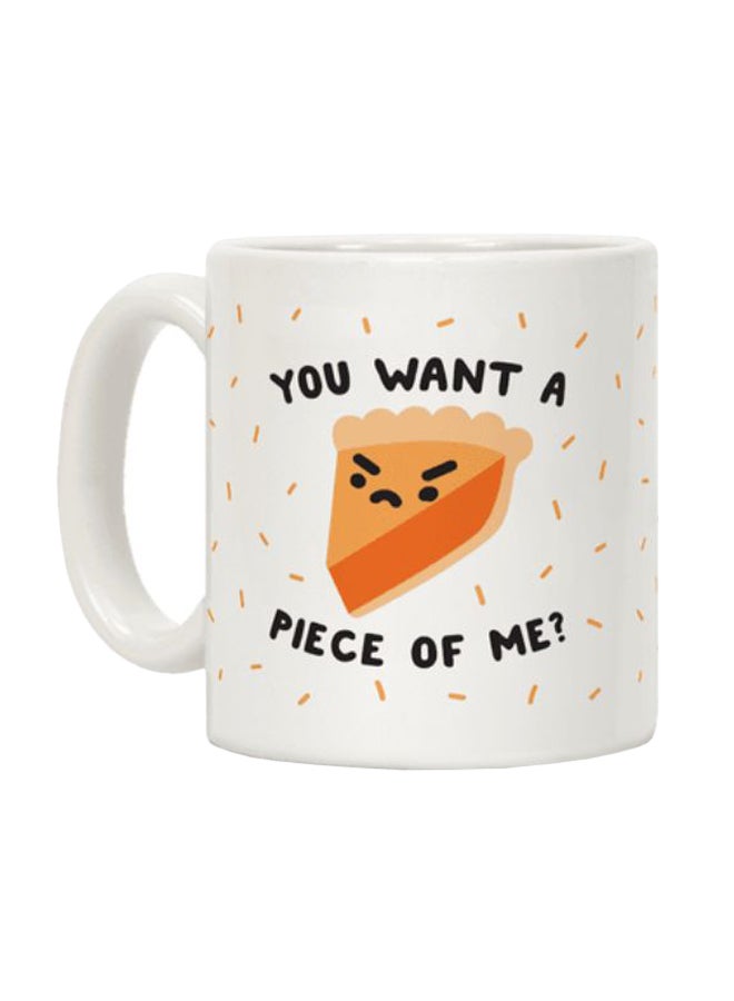 مج قهوة مطبوع عليه عبارة "You Want A Piece Of Me?" أبيض