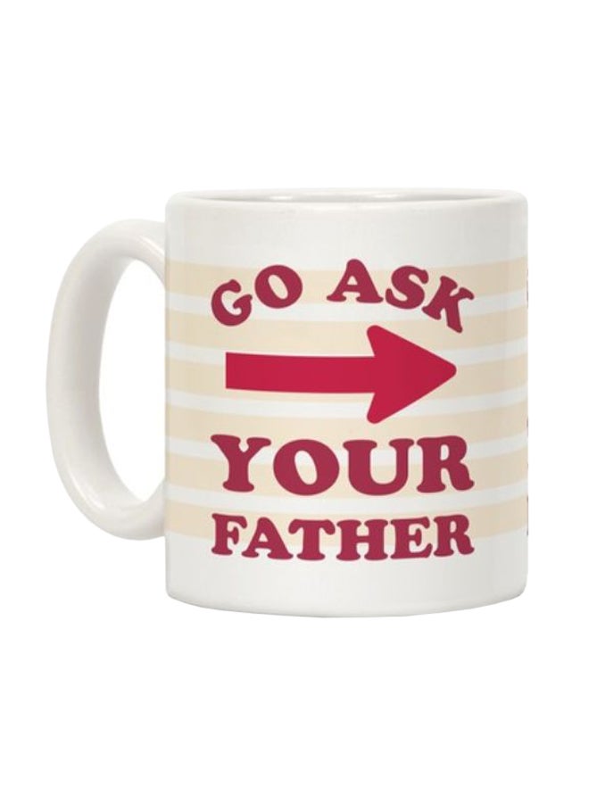 مج قهوة مطبوع بعبارة "Go Ask Your Father" أبيض