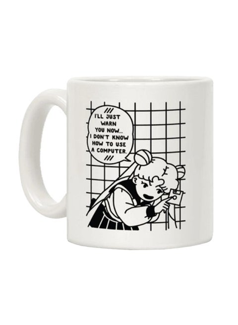 I Don't Know How To Use A Computer Printed Coffee Mug White