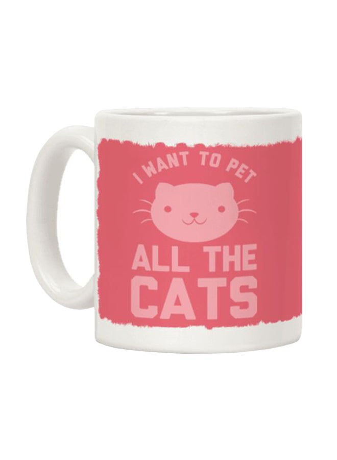 I Want To Pet All The Cats Printed Coffee Mug White