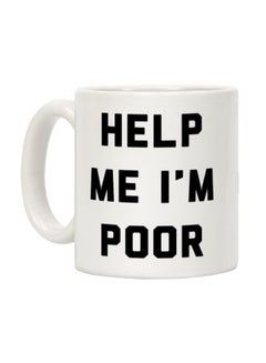 Help Me I'm Poor Printed Coffee Mug White