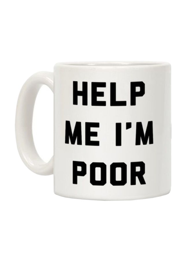 Generic - Help Me I'm Poor Printed Coffee Mug White - Image 1