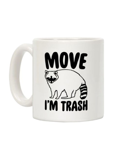 Move I'm Trash Printed Coffee Mug White