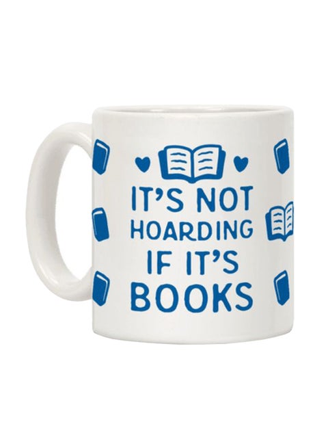 It's Not Hoarding If It's Books Printed Coffee Mug White