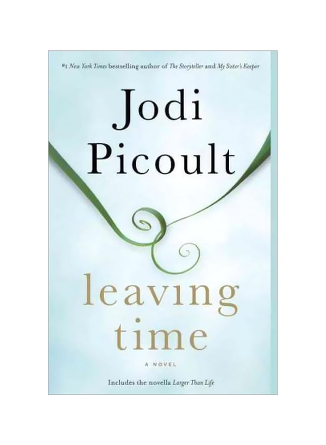 Leaving Time (with Bonus Novella Larger Than Life) Paperback English by Jodi Picoult - 42122 
