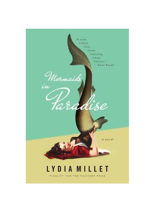 Mermaids In Paradise: A Novel Paperback English by Lydia Millet