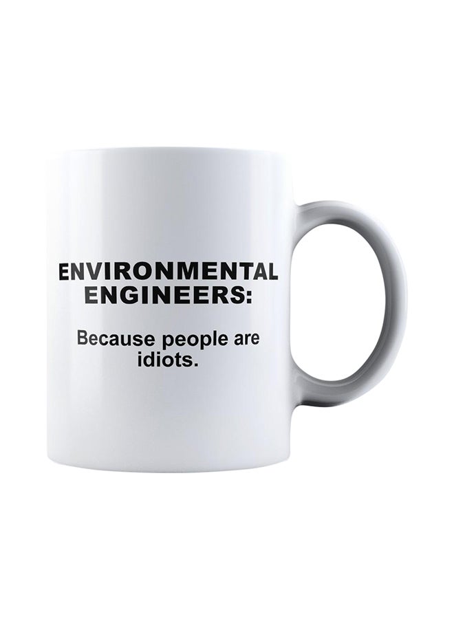 Because People Are Idiots Environmental Engineers Coffee Mug White - Image 1