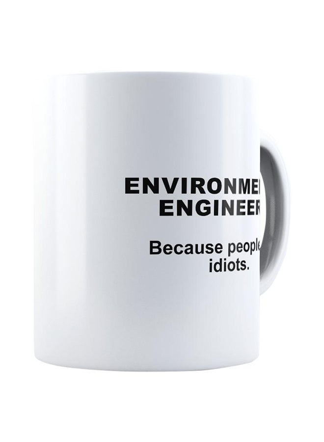 Because People Are Idiots Environmental Engineers Coffee Mug White - Image 2