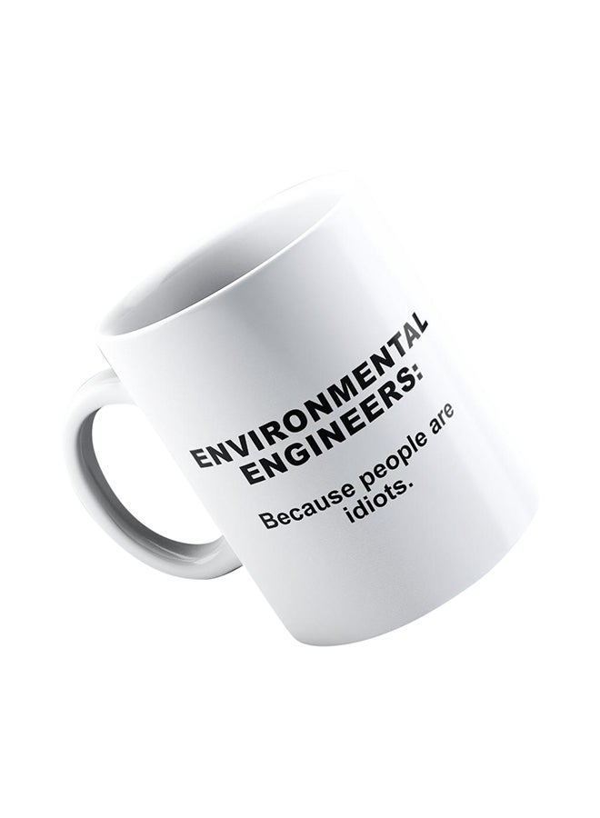 Because People Are Idiots Environmental Engineers Coffee Mug White - Image 3