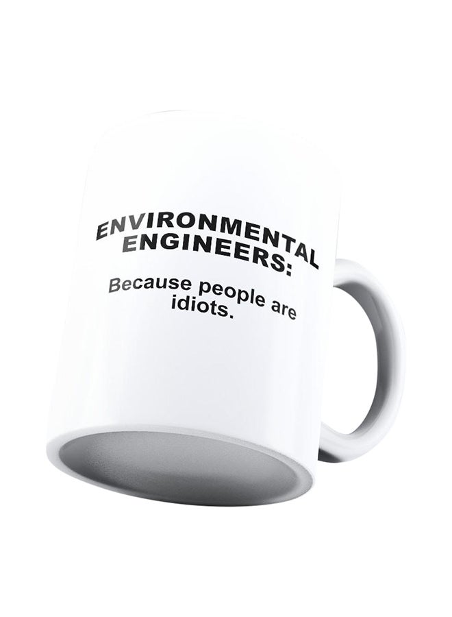 Because People Are Idiots Environmental Engineers Coffee Mug White - Image 4