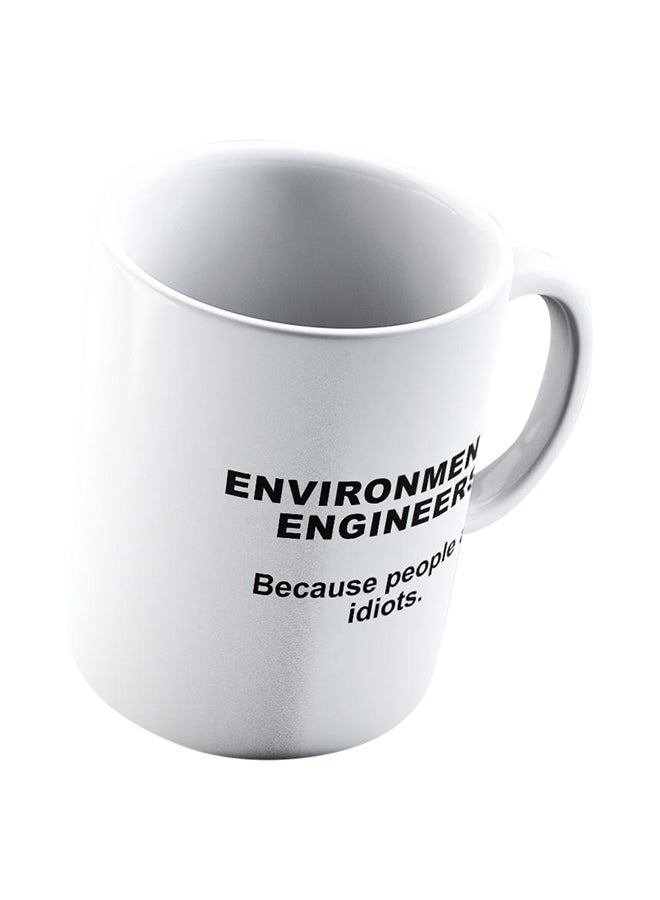 Because People Are Idiots Environmental Engineers Coffee Mug White - Image 5
