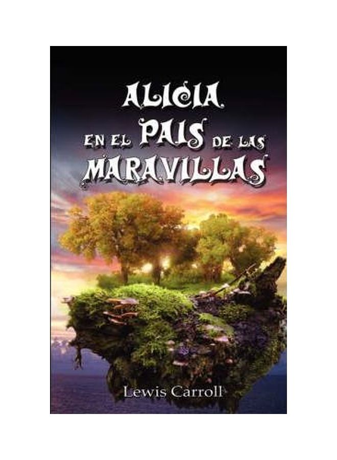 Alicia En El Pais De Las Maravillas Paperback Spanish by Lewis Carroll - 03-Aug-07