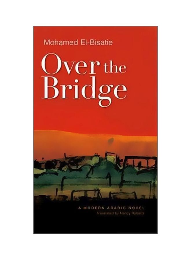 Over The Bridge Hardcover English by Mohamed El-Bisatie - 30 July 2006