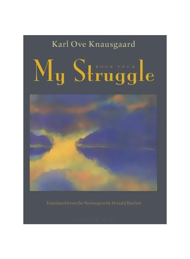 My Struggle: Book Four Hardcover English by Karl Ove Knausgaard