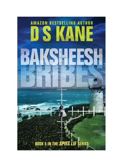 Baksheesh (Bribes) : Book 5 Of The Spies Lie Series paperback english