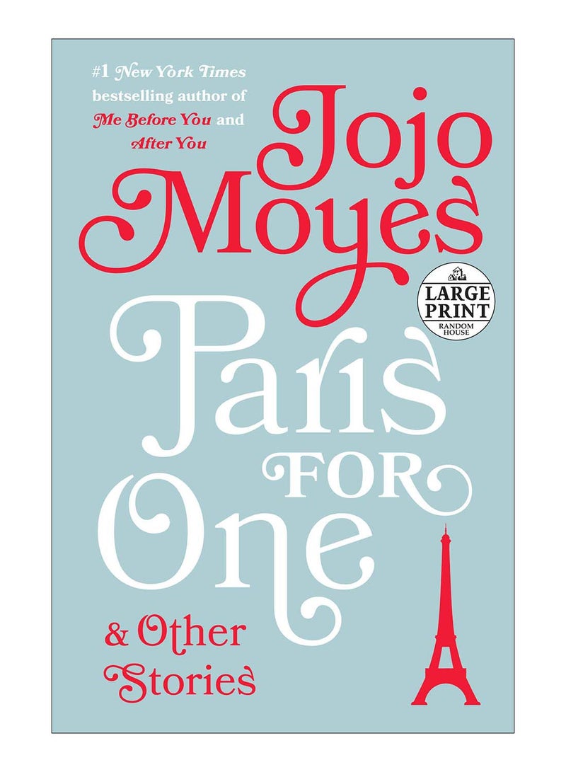 Paris For One & Other Stories Paperback English by Jojo Moyes - Publisher: Random House Large Print