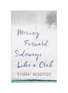 Moving Forward Sideways Like A Crab Paperback English by Shani Mootoo - 42908