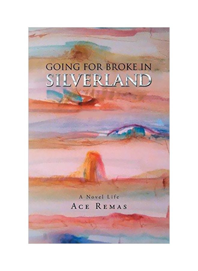 Going For Broke In Silverland: A Novel Life paperback english - 24-Jul-17 