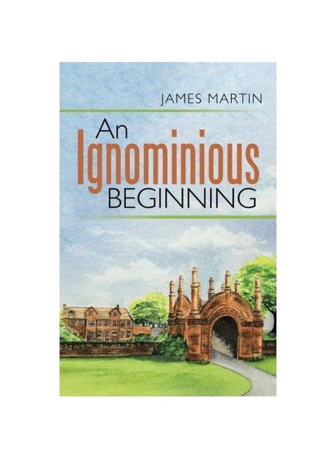 An Ignominious Beginning Paperback English by Rev James Martin - 26-Jun-17