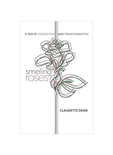 Smelling Roses : A Tale Of Connection And Transformation paperback english - 27-Apr-18