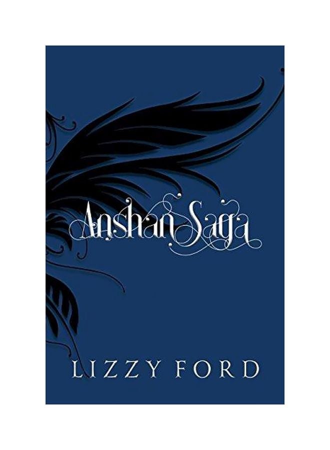 Anshan Saga 2011-2016 Paperback English by Lizzy Ford - 01-Sep-16