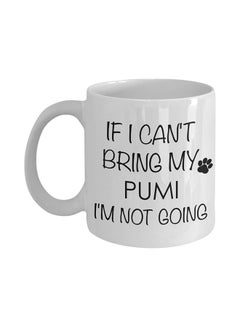 Pumi Dog Gifts If I Can't Bring My Pumi I'm Not Going Coffee Mug White