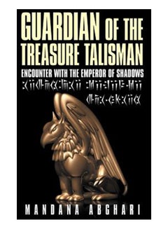 Guardian Of The Treasure Talisman: Encounter With The Emperor Of Shadows Paperback English by Abghari, Mandana - 18/Jul/2012