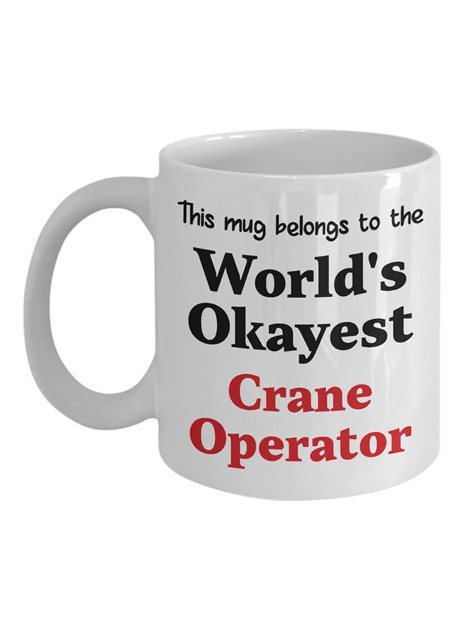 ITALCO World's Okayest Crane Operator Coffee Cup White 