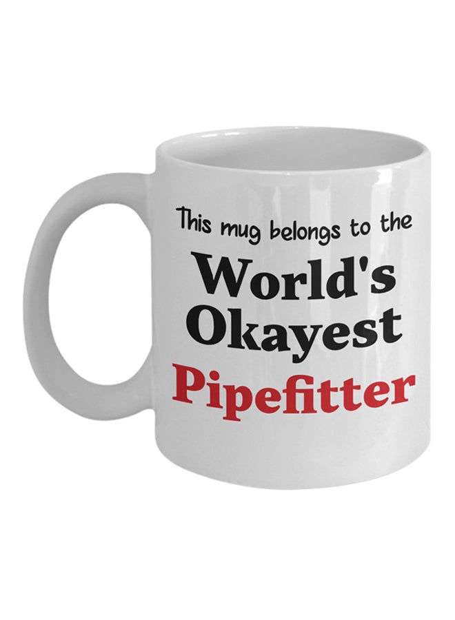 World's Okayest Pipefitter Coffee Cup White