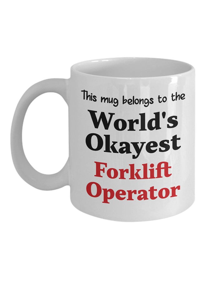 ITALCO World's Okayest Forklift Operator Printed Coffee Cup White 