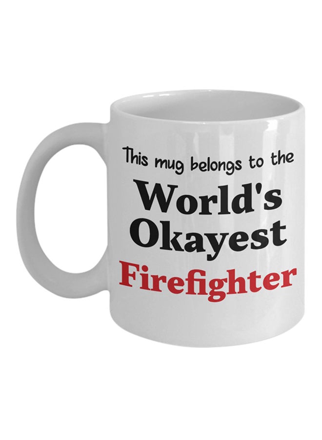 ITALCO World's Okayest Firefighter Printed Coffee Cup White 