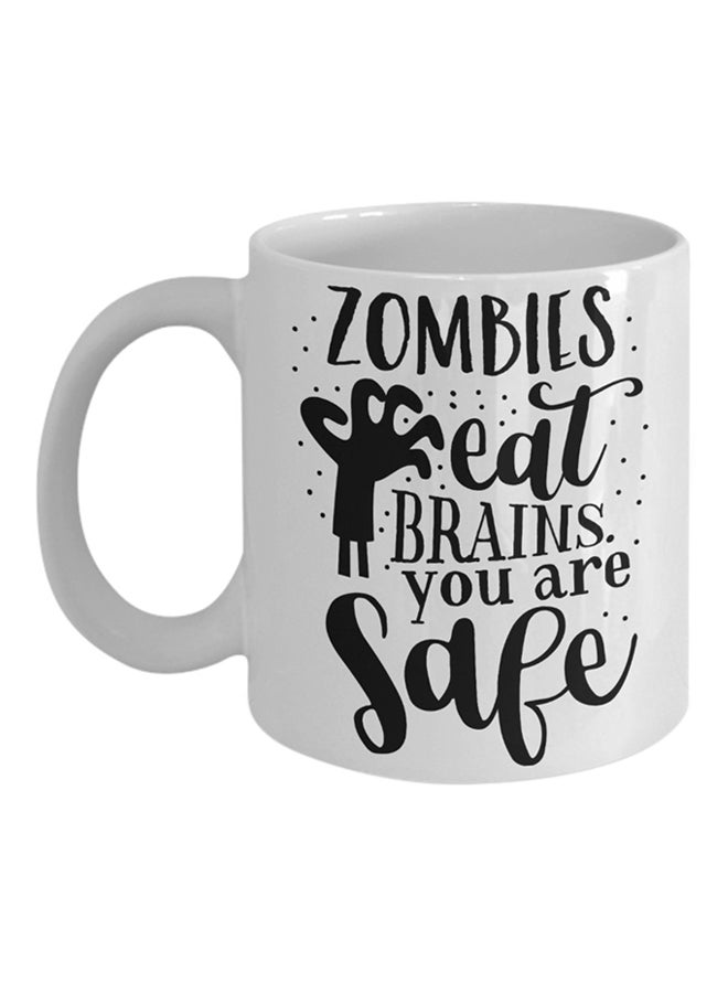 ITALCO Zombies Eat Brains You Are Safe Printed Coffee Cup White 