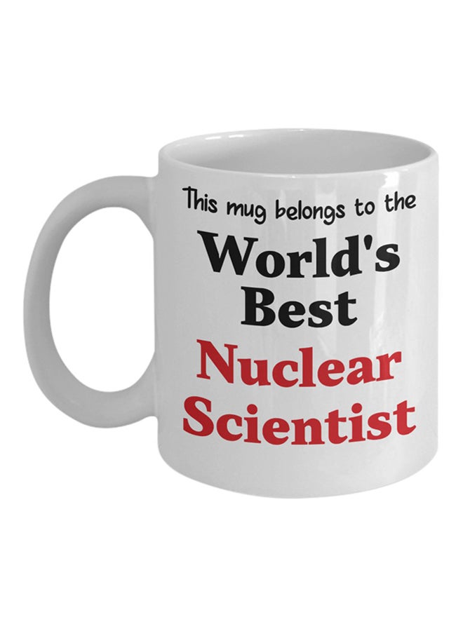 ITALCO World's Best Nuclear Scientist Printed Coffee Mug White 