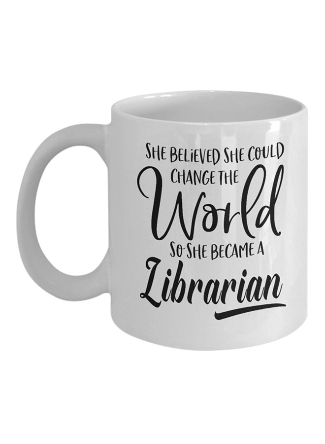 ITALCO Believed She Could Change World Librarian Printed Coffee Mug White 